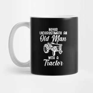 Never underestimate an old man with a tractor Mug